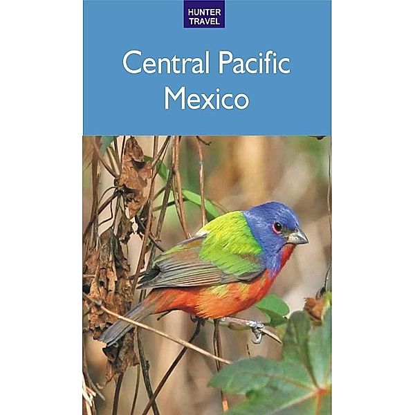 Central Pacific Mexico: Mazatlan, San Blas & Beyond, Vivien Lougheed