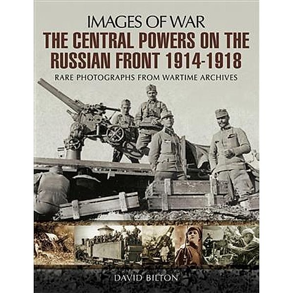 Central Powers on the Russian Front, David Bilton