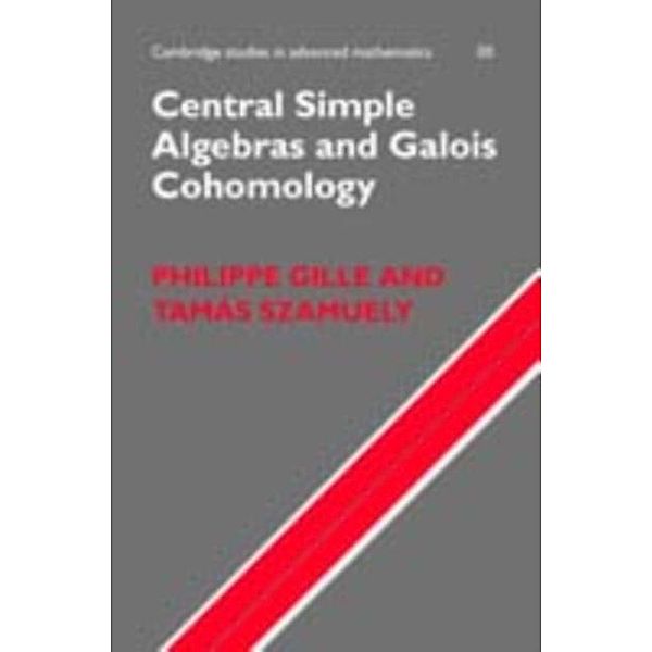 Central Simple Algebras and Galois Cohomology, Philippe Gille