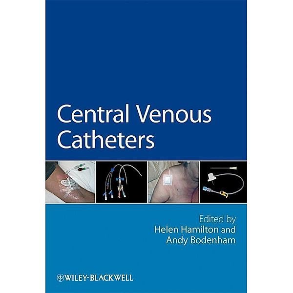 Central Venous Catheters / Wiley Series in Nursing, Andy Bodenham