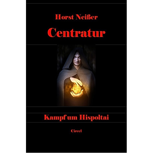 CENTRATUR - Kampf um Hispoltai, Horst Neisser