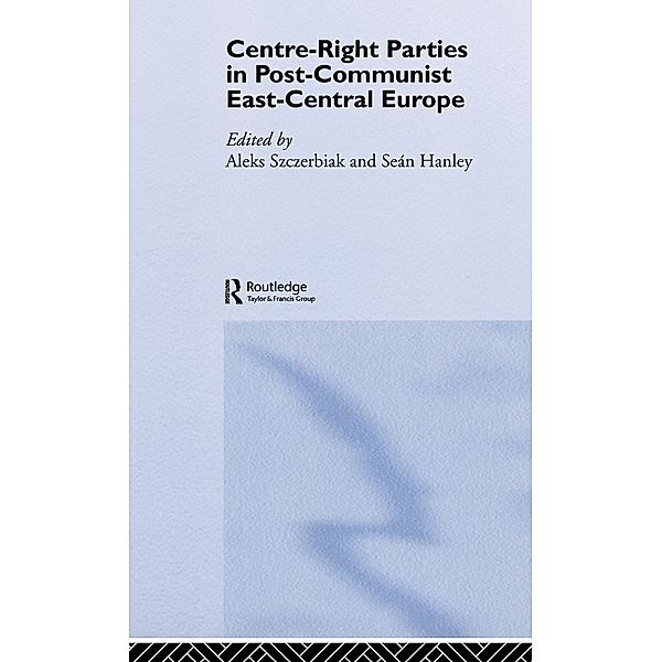 Centre-Right Parties in Post-Communist East-Central Europe