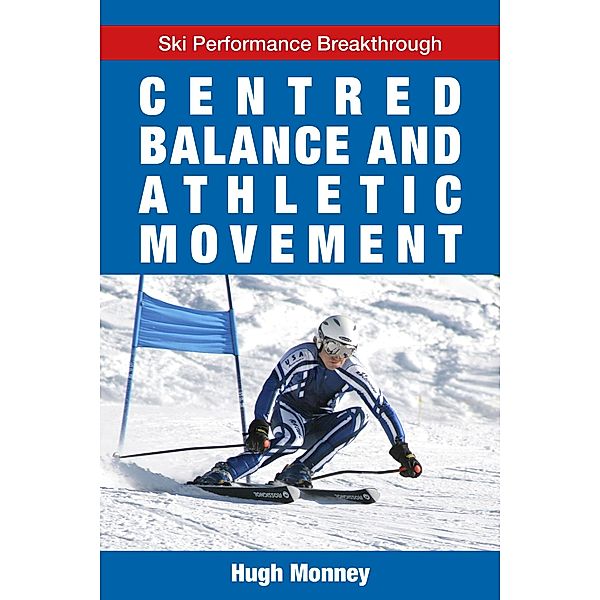 Centred Balance And Athletic Movement / Hugh Monney, Hugh Monney