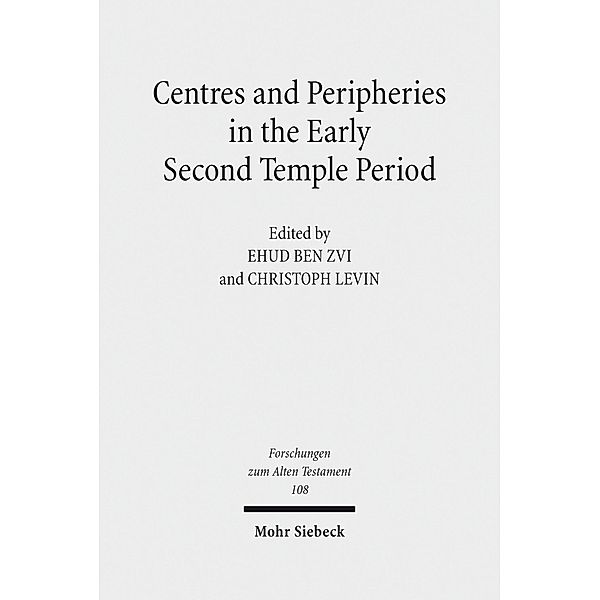 Centres and Peripheries in the Early Second Temple Period