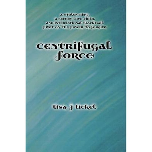 Centrifugal Force / Forces of Nature Bd.2, Lisa J Lickel