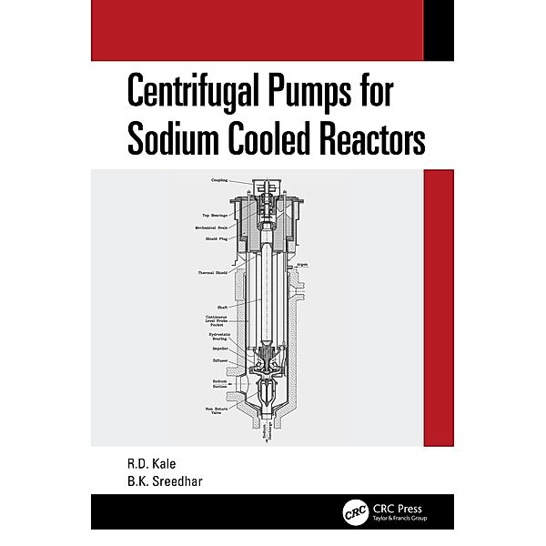 Centrifugal Pumps for Sodium Cooled Reactors, Ravindra Kale, B. K. Shreedhar