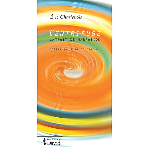 Centrifuge, Éric Charlebois