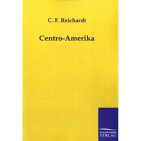 Centro-Amerika, C. F. Reichardt