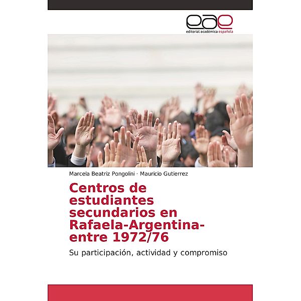 Centros de estudiantes secundarios en Rafaela-Argentina- entre 1972/76, Marcela Beatriz Pongolini, Mauricio Gutierrez