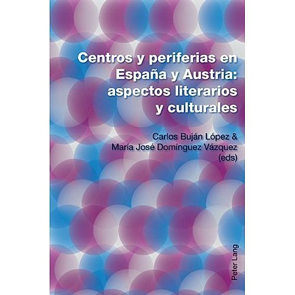 Centros y periferias en España y Austria: aspectos literarios y culturales