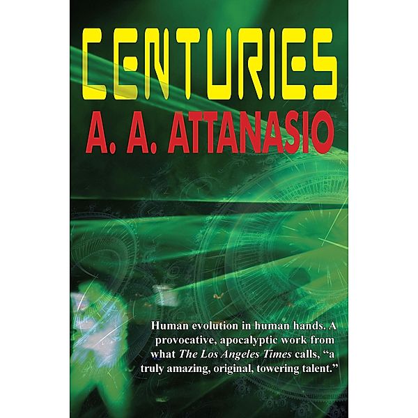 Centuries, A. A. Attanasio