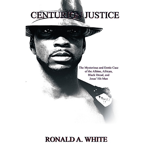 Centurion Justice, Ronald A. White