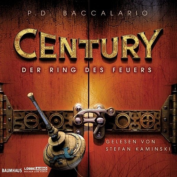 Century - 1 - Century, Folge 1: Der Ring des Feuers, P. D. Baccalario