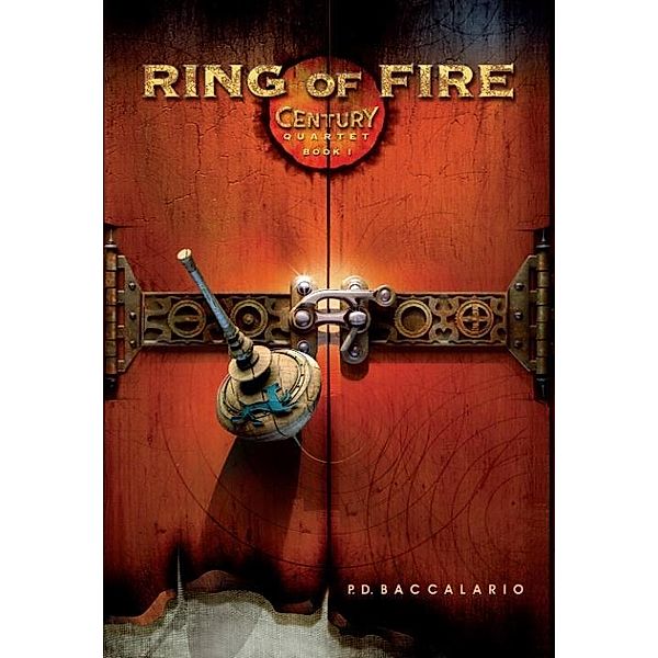 Century #1: Ring of Fire / Century Bd.1, P. D. Baccalario