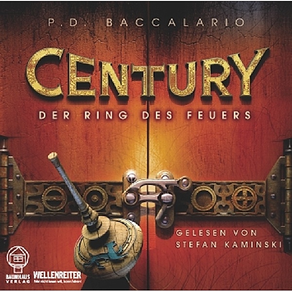 Century - Der Ring des Feuers, 4 Audio-CDs, P.d. Baccalario