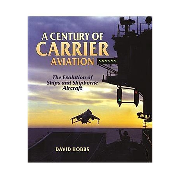 Century of Carrier Aviation, David Hobbs