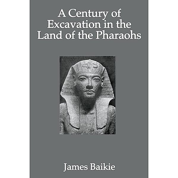 Century Of Excavation, James Baikie