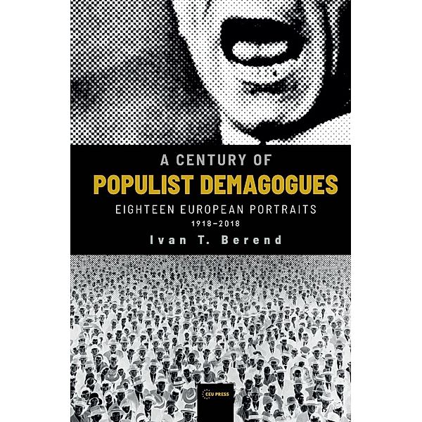 Century of Populist Demagogues, Ivan T. Berend