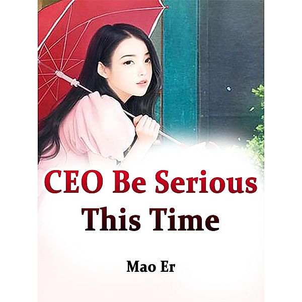 CEO, Be Serious This Time / Funstory, Mao Er