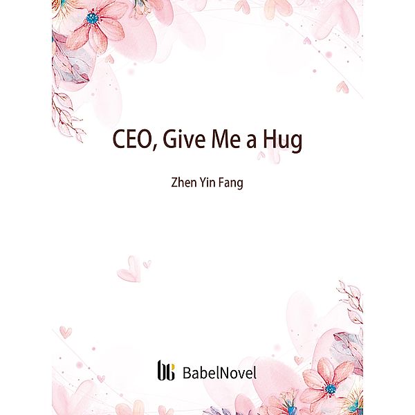 CEO, Give Me a Hug, Zhenyinfang