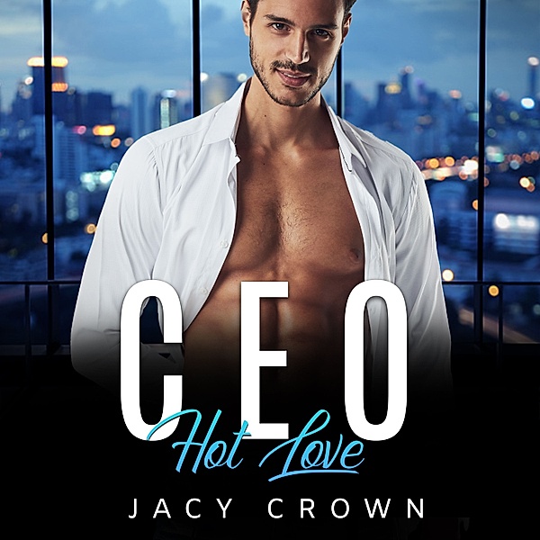 CEO Hot Love: Ein Milliardär Liebesroman (My Hot Boss 5), Jacy Crown