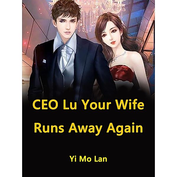 CEO Lu, Your Wife Runs Away Again / Funstory, Yi MoLan