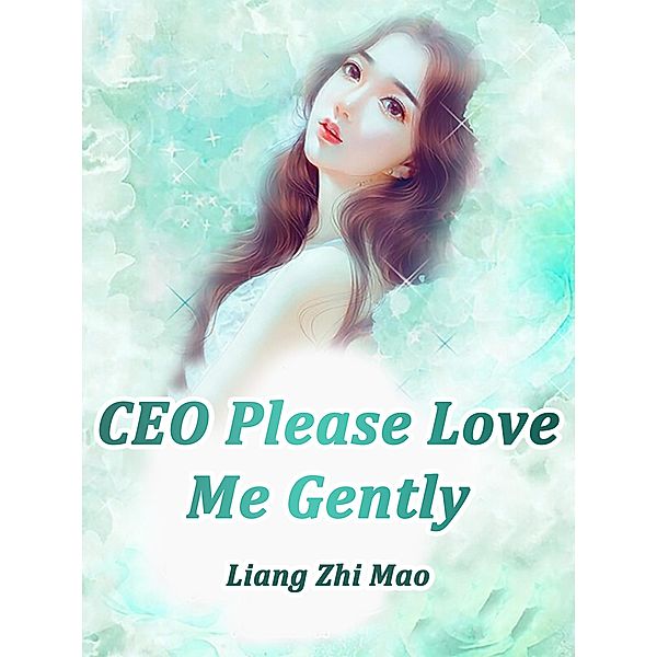 CEO, Please Love Me Gently, Liang ZhiMao