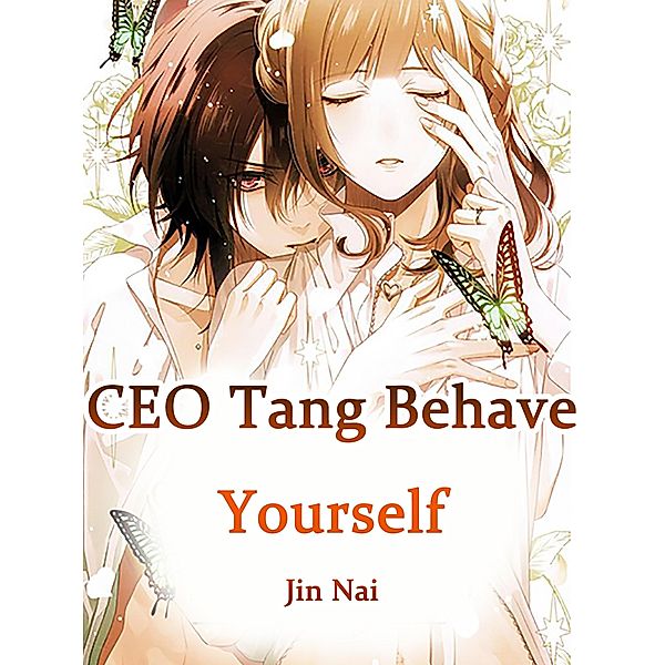CEO Tang, Behave Yourself, Jin Nai