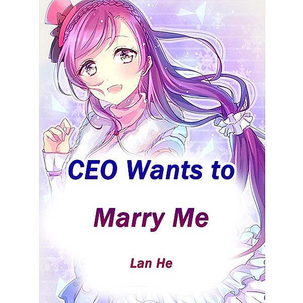 CEO Wants to Marry Me, Lan He