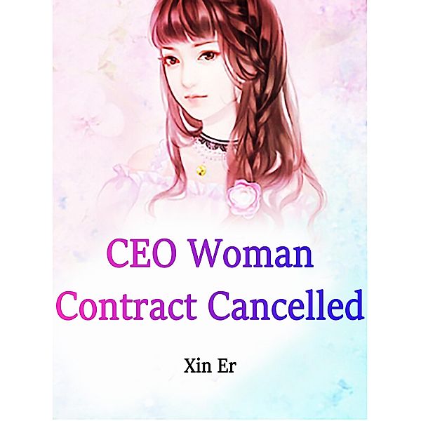 CEO: Woman, Contract Cancelled / Funstory, Xin Er