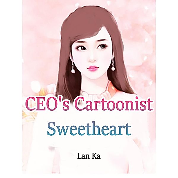 CEO's Cartoonist Sweetheart / Funstory, Lan Ka