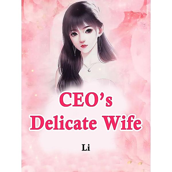 CEO's Delicate Wife / Funstory, Li