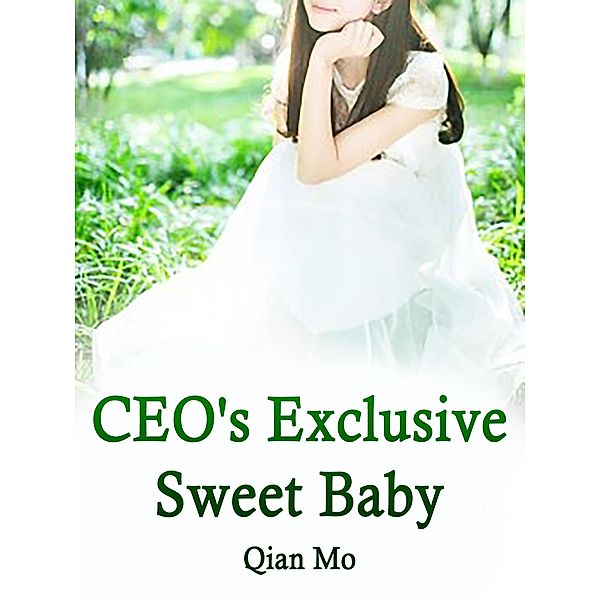 CEO's Exclusive Sweet Baby / Funstory, Qian Mo