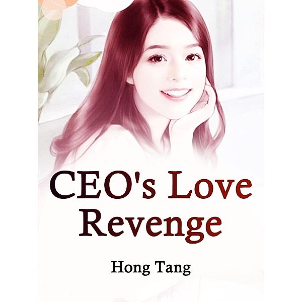 CEO's Love Revenge / Funstory, Hong Tang