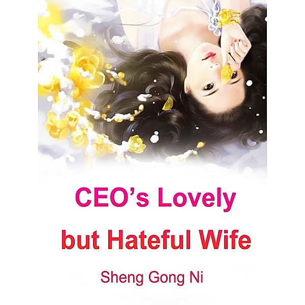 CEO's Lovely but Hateful Wife, Sheng Gongni
