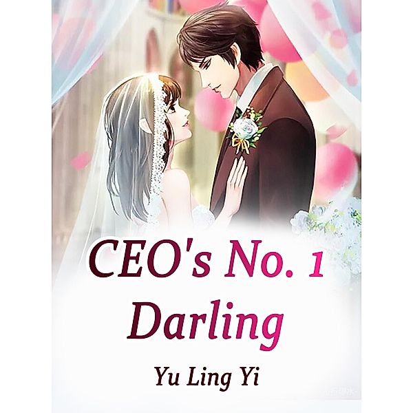 CEO's No. 1 Darling, Yu Lingyi