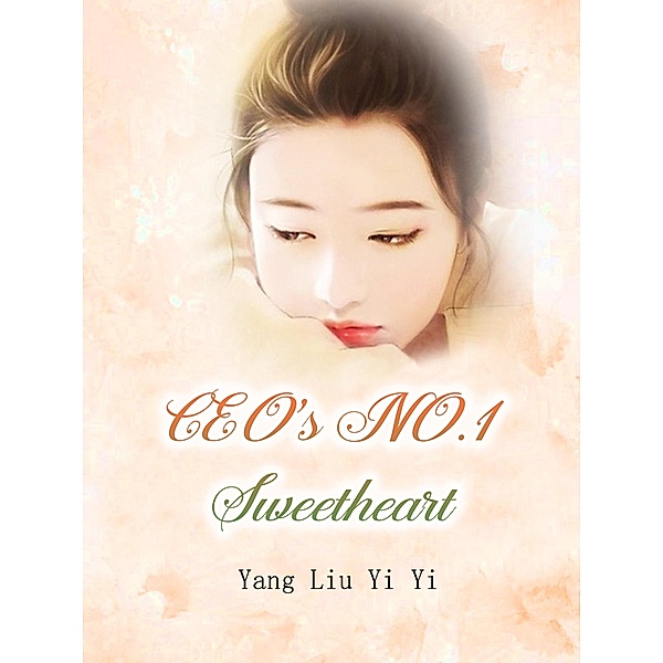 CEO's NO.1 Sweetheart / Funstory, Yang LiuYiYi
