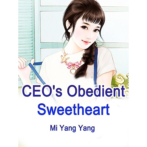 CEO's Obedient Sweetheart, Mi YangYang