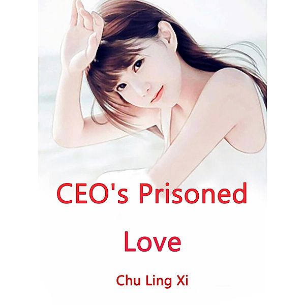CEO's Prisoned Love, Chu Lingxi