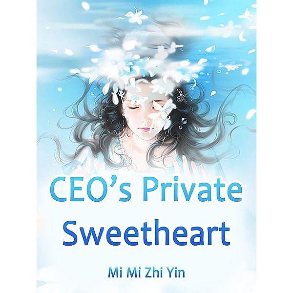 CEO's Private Sweetheart / Funstory, Mi MiZhiYin