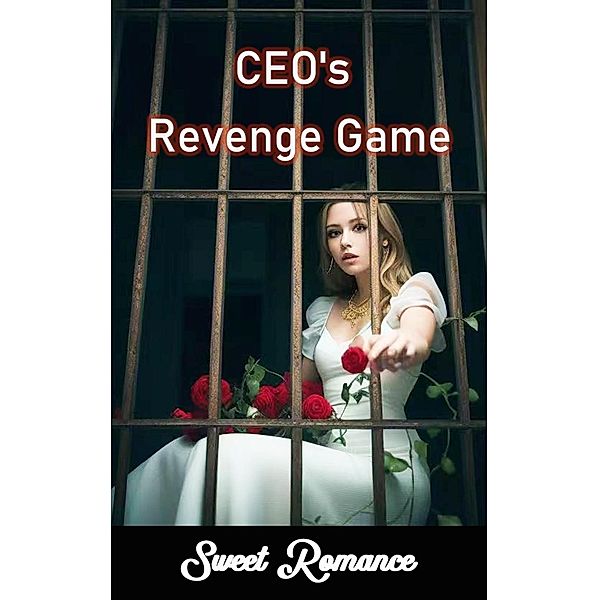 CEO's Revenge Game / CEO's Revenge Game, Sweet Romance