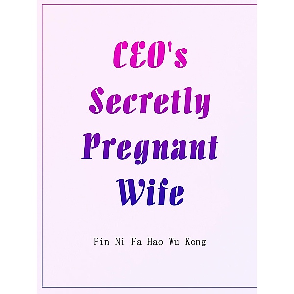 CEO's Secretly Pregnant Wife / Funstory, Pin NiFaHaoWuKong