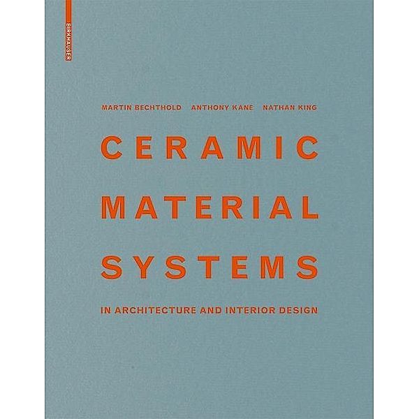 Ceramic Material Systems, Anthony Kane, Nathan King, Martin Bechthold