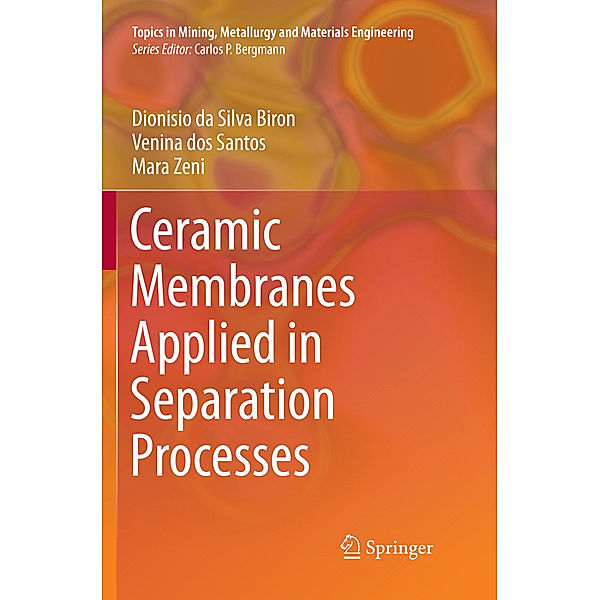 Ceramic Membranes Applied in Separation Processes, Dionisio da Silva Biron, Venina dos Santos, Mara Zeni