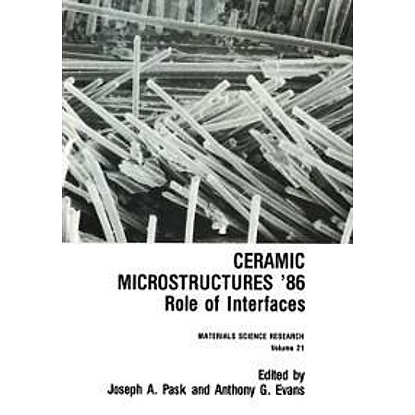 Ceramic Microstructures '86 / Materials Science Research Bd.21, Joseph A. Pask, Anthony G. Evans