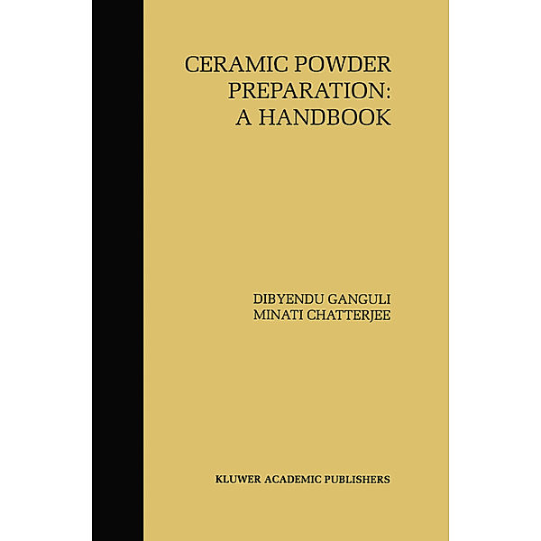 Ceramic Powder Preparation: A Handbook, Dibyendu Ganguli, Minati Chatterjee