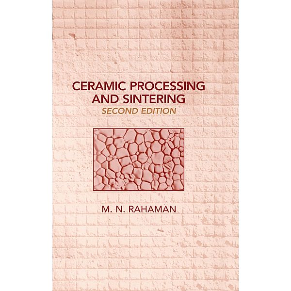 Ceramic Processing and Sintering, Mohamed N. Rahaman