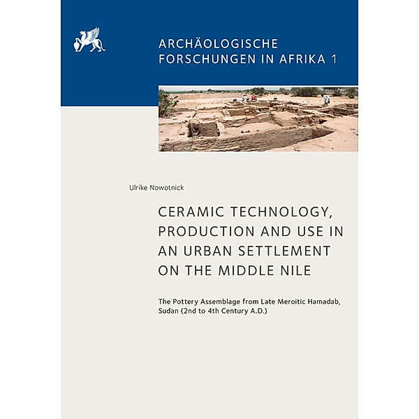 Ceramic Technology, Production and Use in an Urban Settlement on the Middle Nile, Ulrike Nowotnick