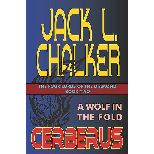 Cerberus: A Wolf in the Fold (The Four Lords of the Diamond, #2) / The Four Lords of the Diamond, Jack L. Chalker