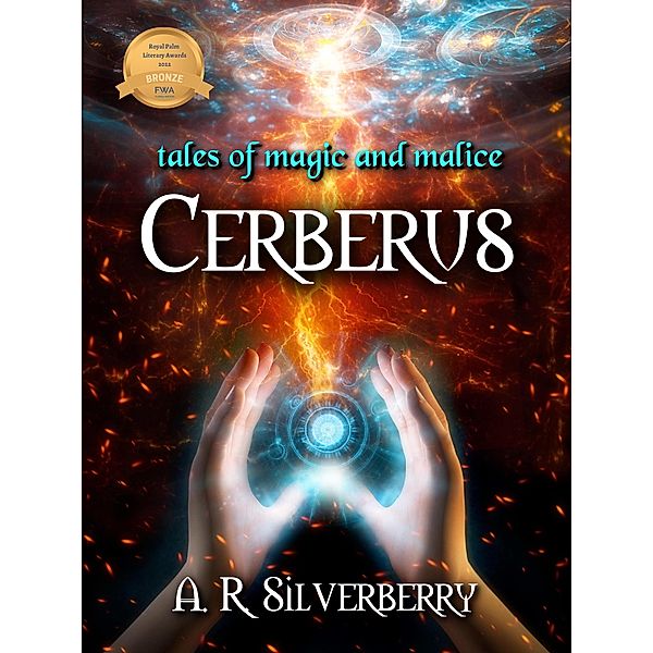 Cerberus, Tales of Magic and Malice, A. R. Silverberry